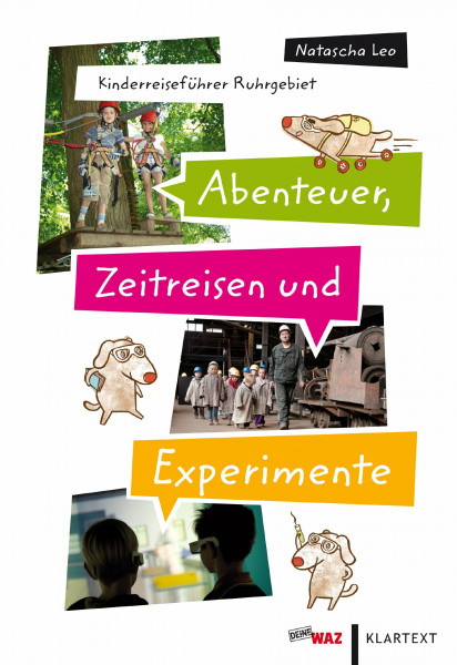 Abenteuer, Zeitreisen und Experimente: Kinderreiseführer Ruhrgebiet
