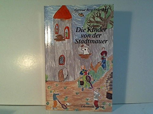 Die Kinder von der Stadtmauer. Erzählung