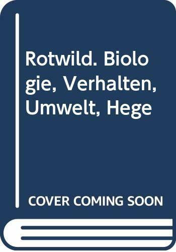 Rotwild. Biologie, Verhalten, Umwelt, Hege