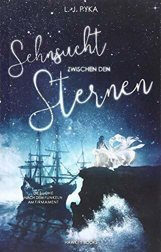 Sehnsucht zwischen den Sternen: Die Suche nach dem Funkeln im Firmament
