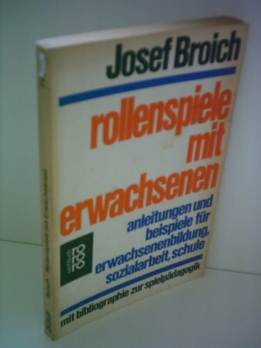 Rollenspiele mit Erwachsenen. Anleitungen und Beispiele für Erwachsenenbildung, Sozialarbeit, Schule