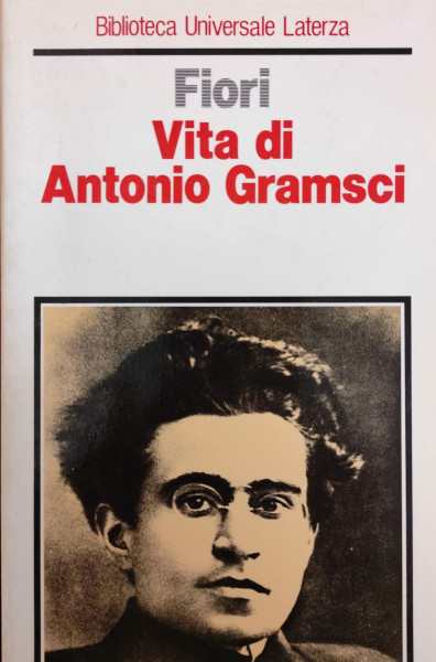 Vita di Antonio Gramsci (Biblioteca universale Laterza)