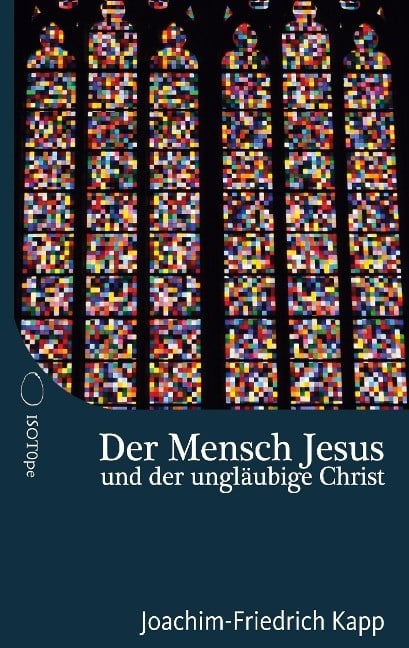 Der Mensch Jesus und der ungl�ubige Christ