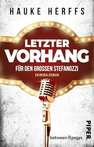 Letzter Vorhang für den großen Stefanozzi: Kriminalroman | Skurrile Krimi-Komödie um das letzte große Ding