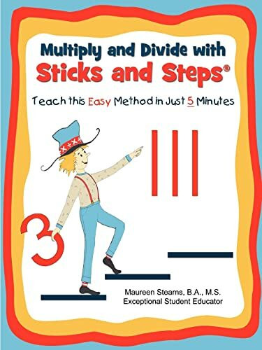 Multiply and Divide with Sticks and Steps: Teach This Easy Method in Just 5 Minutes