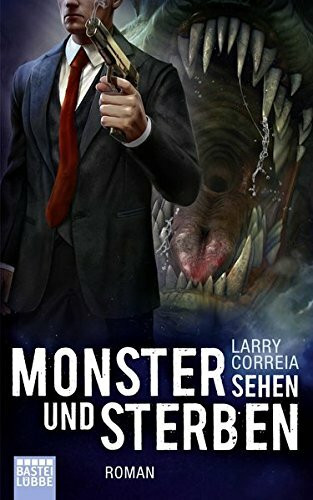 Monster sehen und sterben: Roman (Monster Hunter, Band 4)