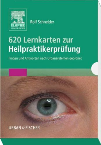 620 Lernkarten zur Heilpraktikerprüfung: Fragen und Antworten nach Organsystemen geordnet