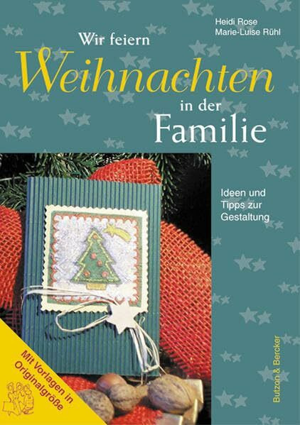 Wir feiern Weihnachten in der Familie: Ideen und Tipps zur Gestaltung