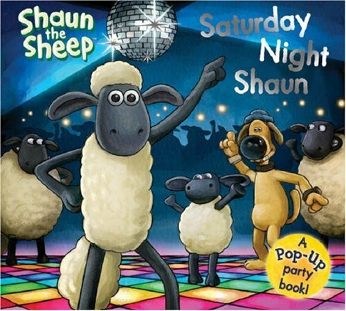 Saturday Night Shaun: A Pop-up Party Adventure! (Shaun the Sheep)