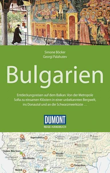 DuMont Reise-Handbuch Reiseführer Bulgarien: mit Extra-Reisekarte: Entdeckungsreisen auf dem Balkan: Von der Metropole Sofia zu einsamen Klöstern in ... Schwarzmeerküste . . .. mit Extra-Reisekarte