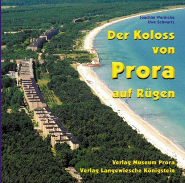 Der Koloss von Prora auf Rügen: gestern - heute - morgen