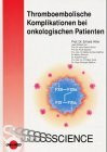 Thromboembolische Komplikationen bei onkologischen Patienten