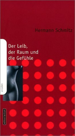 Der Leib, der Raum und die Gefühle