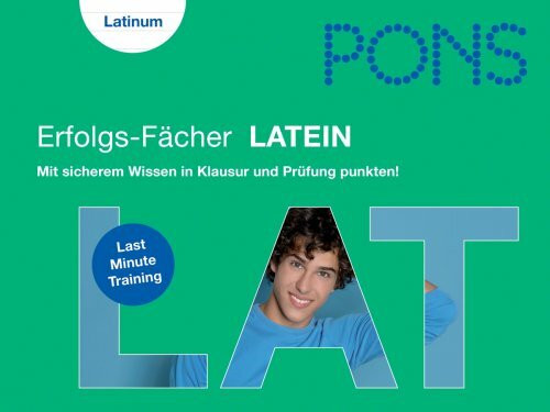 PONS Erfolgs-Fächer Latein: Mit sicherem Wissen in der Prüfung punkten!