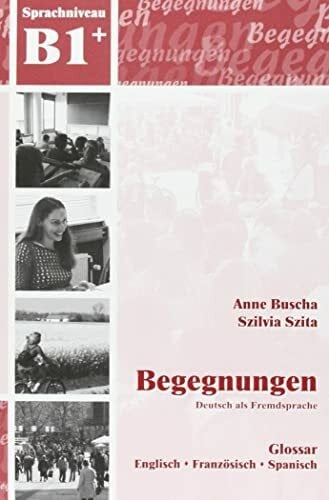 Begegnungen Deutsch als Fremdsprache B1+: Glossar: Englisch - Französisch - Spanisch