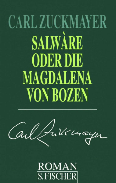 Salwàre oder Die Magdalena von Bozen: Roman (Carl Zuckmayer, Gesammelte Werke in Einzelbänden)