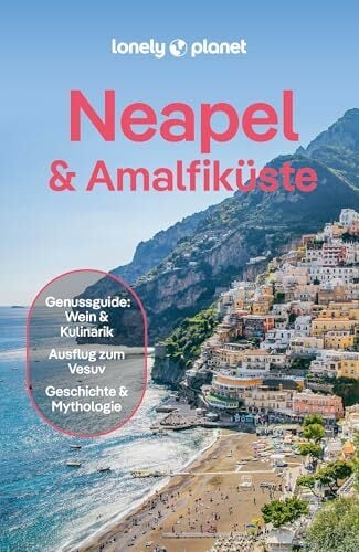 LONELY PLANET Reiseführer Neapel & Amalfiküste: Eigene Wege gehen und Einzigartiges erleben. LONELY PLANET Reiseführer Neapel & Amalfiküste: Eigene Wege gehen und Einzigartiges erleben.