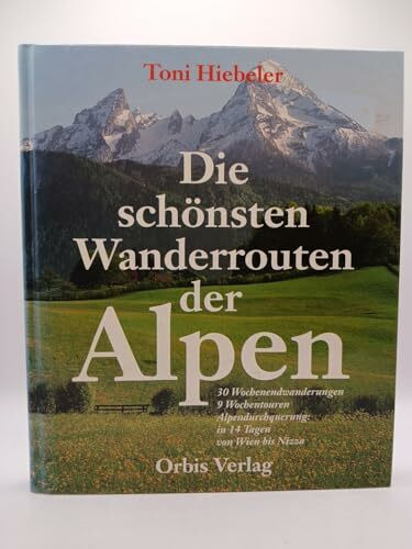 Die schönsten Wanderrouten der Alpen