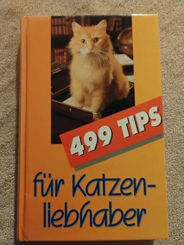 499 Tips für Katzenliebhaber