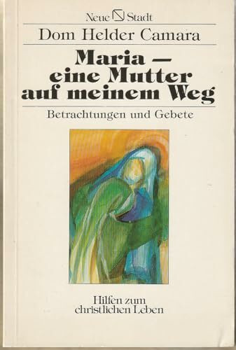 Maria, eine Mutter auf meinem Weg (5878 780). Betrachtungen und Gebete