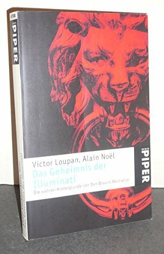 Das Geheimnis der Illuminati: Die wahren Hintergründe von Dan Browns Bestseller (Piper Taschenbuch, Band 4788)