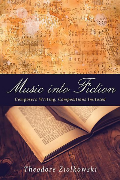 Music into Fiction - Composers Writing, Compositions Imitate