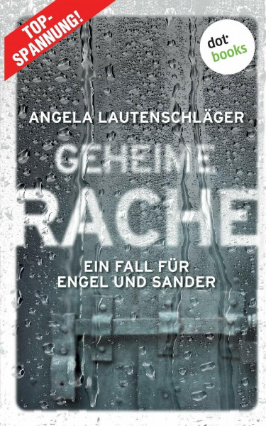 Geheime Rache - Ein Fall für Engel und Sander 2: Kriminalroman
