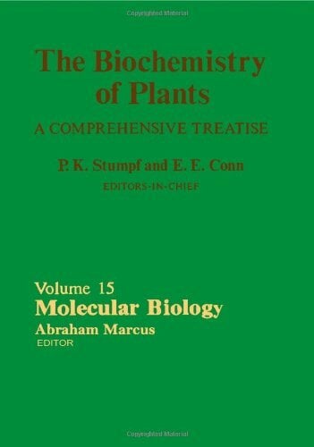The Biochemistry of Plants: A Comprehensive Treatise : Molecular Biology The Biochemistry of Plants: A Comprehensive Treatise : Molecular Biology