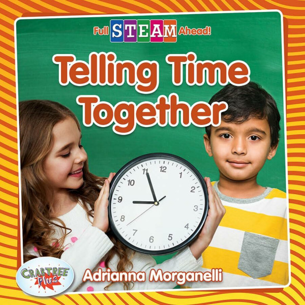 Telling Time Together (Full Steam Ahead!: Math Matters)