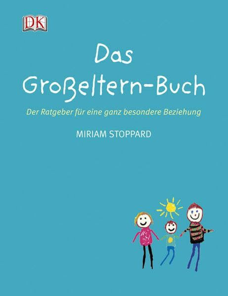 Das Großeltern-Buch: Der Ratgeber für eine ganz besondere Beziehung