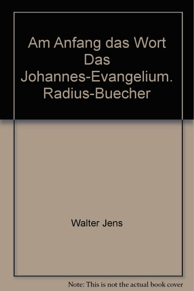 Am Anfang: Das Wort: Das Johannes-Evangelium