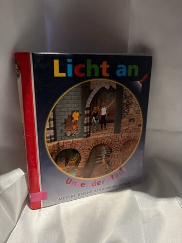 Licht an . . ., Bd.3, Unter der Stadt (Meyer. Die kleine Kinderbibliothek - Licht an!)