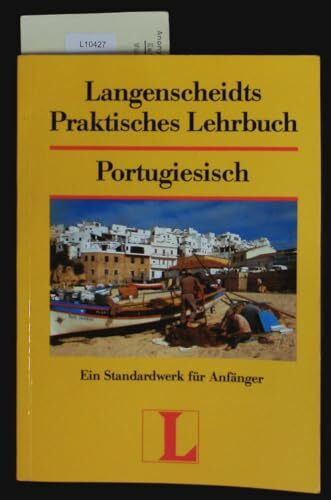 Langenscheidt, Mchn. Langenscheidts Praktisches Lehrbuch Portugiesisch, Ein Standardwerk Für Anfänger (Langenscheid...