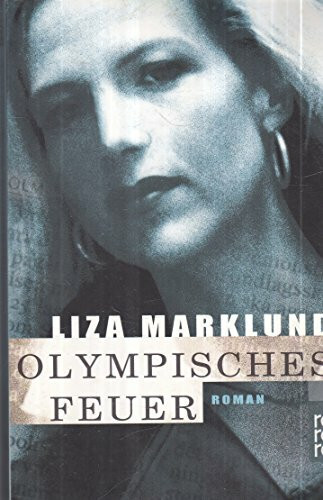 Olympisches Feuer: Roman (Ein Fall für Annika Bengtzon, Band 4)