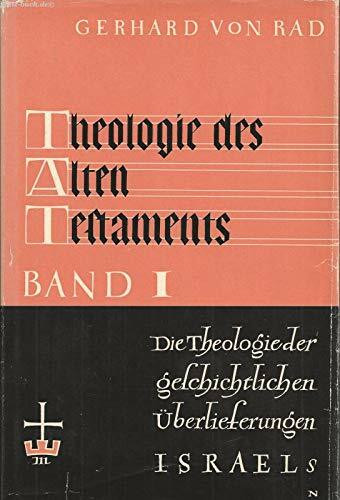 Die Theologie (5314 887) der geschichtlichen Überlieferungen Israels. (Bd. 1)