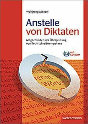 Anstelle von Diktaten, m. CD-ROM: Kompetenzüberprüfungen im Rechtschreibunterricht