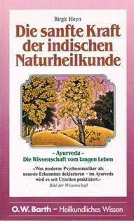 Die sanfte Kraft der indischen Naturheilkunde