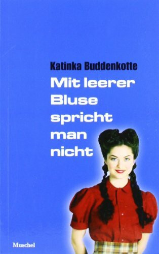 Mit leerer Bluse spricht man nicht