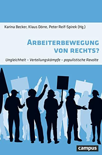 Arbeiterbewegung von rechts?: Ungleichheit - Verteilungskämpfe - populistische Revolte