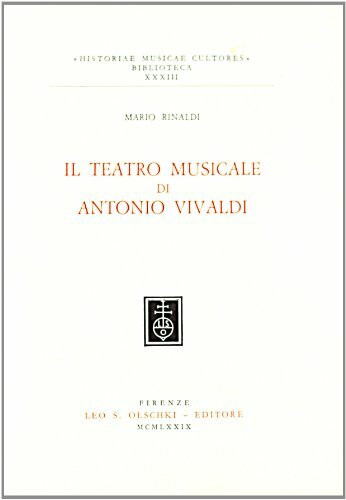 Il teatro musicale di Antonio Vivaldi (Historiae musicae cultores, Band 33)