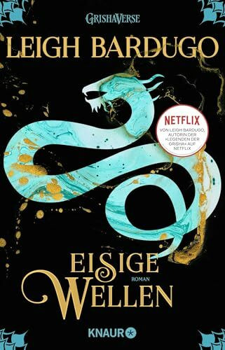 Eisige Wellen: Roman | Die Fantasy-Reihe zur Netflix-Serie "Shadow and Bone" (Legenden der Grisha, Band 2)
