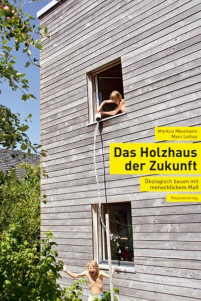 Das Holzhaus der Zukunft: Ökologisch bauen mit menschlichem Maß