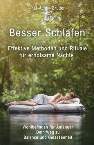 Besser schlafen: Effektive Methoden und Rituale für erholsame Nächte