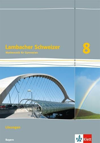 Lambacher Schweizer Mathematik 8. Ausgabe Bayern: Lösungen Klasse 8 (Lambacher Schweizer. Ausgabe für Bayern ab 2017)