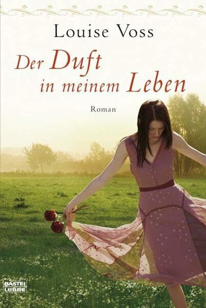 Der Duft in meinem Leben: Frauenroman (Allgemeine Reihe. Bastei Lübbe Taschenbücher)