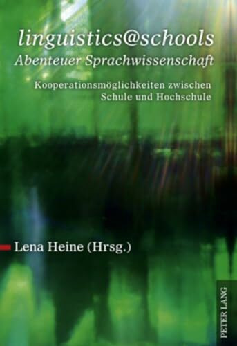 «linguistics@schools – Abenteuer Sprachwissenschaft»: Kooperationsmöglichkeiten zwischen Schule und Hochschule