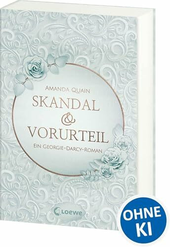 Skandal & Vorurteil: Ein Georgie-Darcy-Roman – Lass dich von der romantischen Jane-Austen-Nacherzählung begeistern