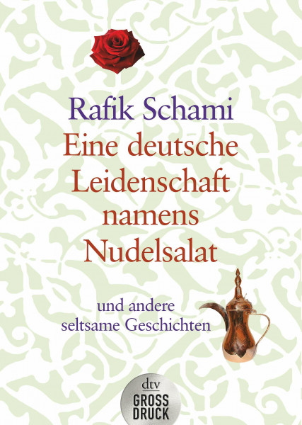 Eine deutsche Leidenschaft namens Nudelsalat: und andere seltsame Geschichten (dtv großdruck)