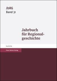 Jahrbuch für Regionalgeschichte 31 (2013)