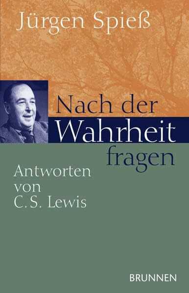 Nach der Wahrheit fragen: Antworten von C. S. Lewis (ABCteam-Taschenbücher - Brunnen)